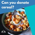 Can you donate cereal?