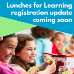 Lunches for Learning Registration Not Open Yet